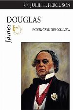 James Douglas: Father of British Columbia (Quest Biography, 25)