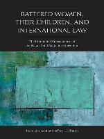 Battered Women, Their Children, and International Law