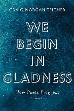 We Begin in Gladness: How Poets Progress