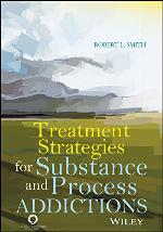 Treatment Strategies for Substance and Process Addictions