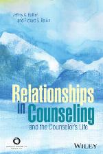 Relationships in Counseling and the Counselor's Life