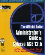 Administrator's Guide to Sybase ASE 12.5 [With CDROM]