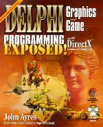 Delphi Graphics and Game Programming Exposed! with DirectX [With Contains Programming Examples...]
