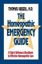 The Homeopathic Emergency Guide: A Quick Reference Guide to Accurate Homeopathic Care