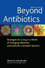 Beyond Antibiotics: Strategies for Living in a World of Emerging Infections and Antibiotic-Resistant Bacteria