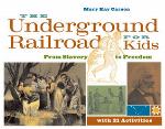 The Underground Railroad for Kids