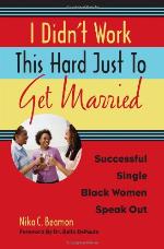 I Didn't Work This Hard Just to Get Married