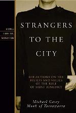 Strangers to the City: Reflections on the Beliefs and Values of the Rule of St. Benedict - Paperback (Voices from the Monastery)