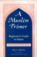A Muslim Primer: A Beginner's Guide to Islam