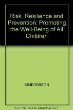 Risk Resilience &amp; Prevention: Promoting the Well-Being of All Children