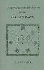 The Enochian Experiments of the Golden Dawn