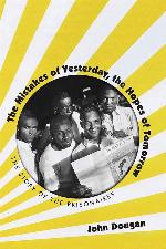 The Mistakes of Yesterday, the Hopes of Tomorrow: The Story of the Prisonaires (American Popular Music)