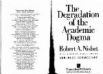 The Degradation Of The Academic Dogma (Foundations Of Higher Education)