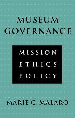 Museum Governance. Mission, Ethics, Policy