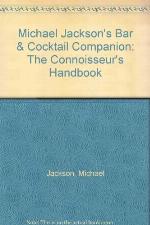 Michael Jackson's Bar and Cocktail Companion: The Connoisseur's Handbook
