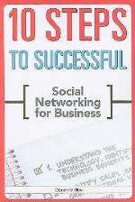 10 Steps to Successful Social Networking for Business