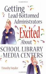 Getting Lead Bottomed Administrators Excited About School Library Media Centers