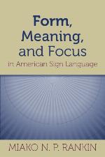 Form, Meaning, and Focus in American Sign Language