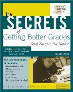 The Secrets of Getting Better Grades: Study Smarter, Not Harder! (2nd Edition)