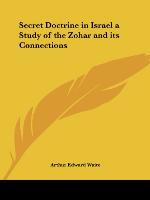 Secret Doctrine in Israel a Study of the Zohar and its Connections