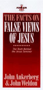 The Facts on False Views of Jesus