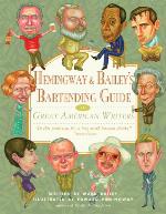 Hemingway &amp; Bailey's Bartending Guide to Great American Writers