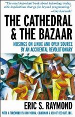 The cathedral & the bazaar : musings on Linux and open source by an accidental revolutionary