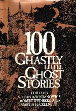 100 Ghastly Little Ghost Stories