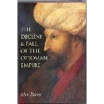 The Decline &amp; Fall of the Ottoman Empire