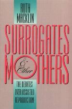 Surrogates and Other Mothers: The Debates over Assisted Reproduction