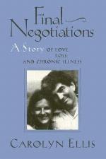 Final Negotiations: A Story of Love, and Chronic Illness (Health Society And Policy)