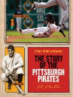 The Story of the Pittsburgh Pirates