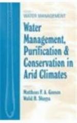 Water Management, Purificaton, and Conservation in Arid Climates, Volume I
