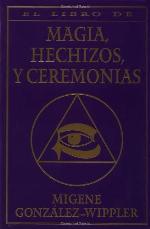 El libro completo de magia, hechizos, y ceremonias (Spanish Edition)