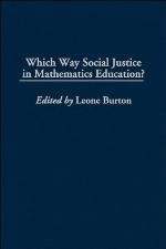 Which Way Social Justice In Mathematics Education?