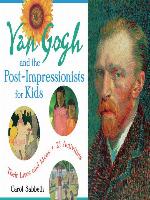 Van Gogh and the Post-Impressionists for Kids