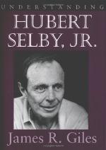 Understanding Hubert Selby Jr.