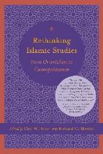 Rethinking Islamic Studies: From Orientalism to Cosmopolitanism (Studies in Comparative Religion)