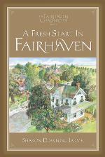Fairhaven Chronicles: A Fresh Start in Fairhaven (Mormon Mitford Series)