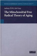 The Mitochondrial Free Radical Theory Of Aging (Molecular Biology Intelligence Unit 9) (Molecular Biology Intelligence Unit)