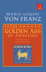 Golden Ass of Apuleius: The Liberation of the Feminine in Man (C. G. Jung Foundation Books Series)