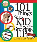 101 Things Every Kid Should Do Growing Up