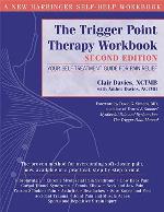 The Trigger Point Therapy Workbook: Your Self-Treatment Guide for Pain Relief, 2nd Edition