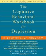 The Cognitive Behavioral Workbook for Depression