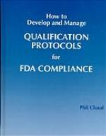 How To Develop And Manage Qualification Protocols For Fda Compliance