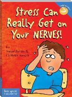 Stress Can Really Get on Your Nerves!