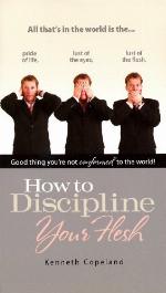 How to Discipline Your Flesh