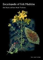Encyclopedia of folk medicine : old world and new world traditions