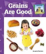 Grains Are Good