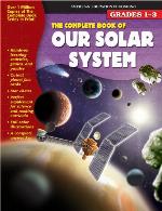 The Complete Book of Our Solar System, Grades 1 - 3